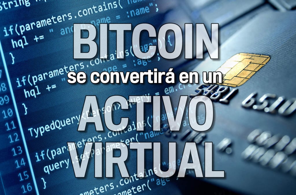 Bitcoin se convertirá en un activo virtual