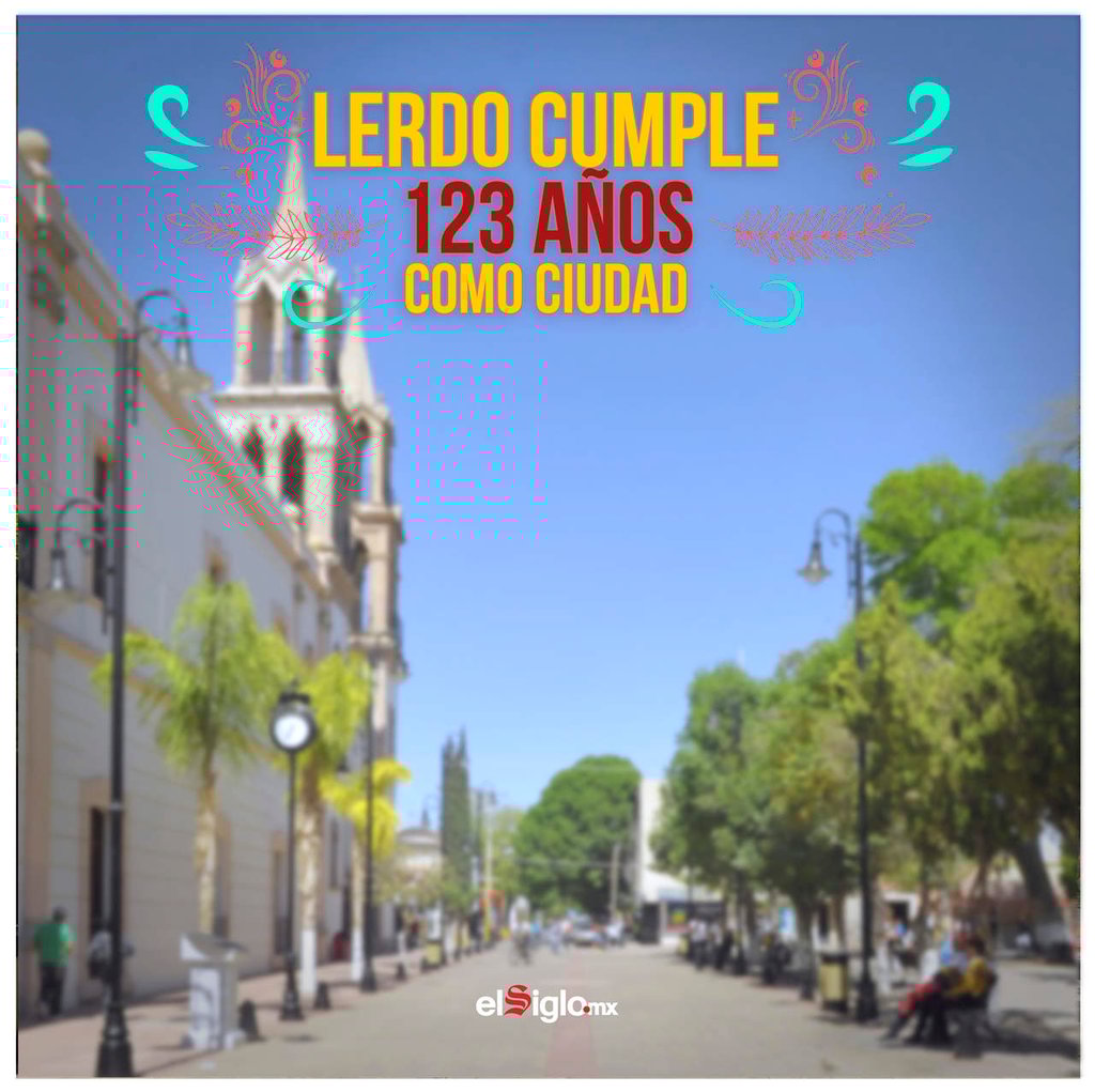 1894: La Villa Lerdo de Tejada es elevada al rango de ciudad