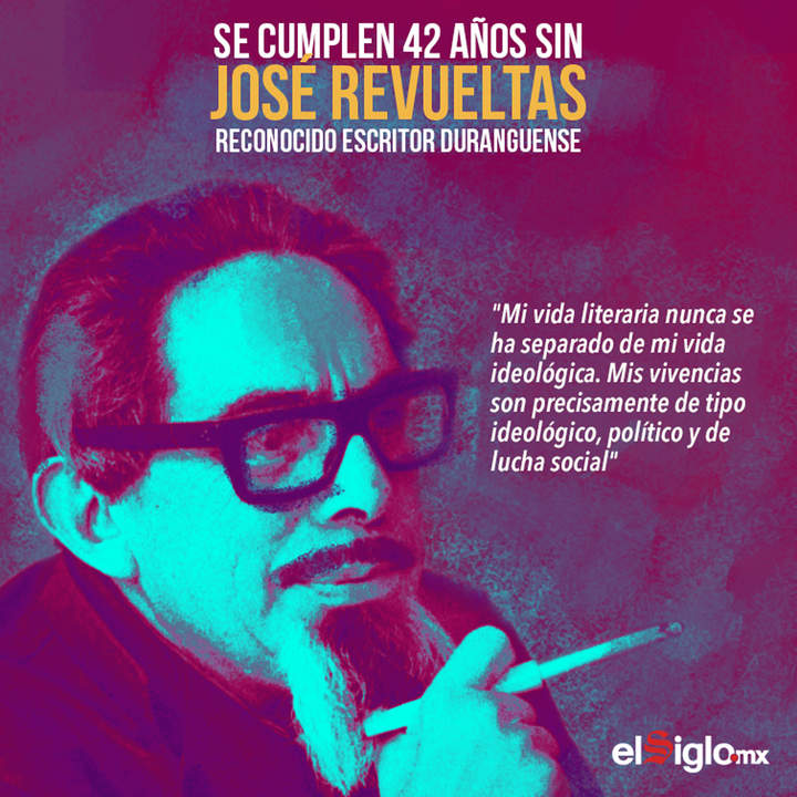 1976: Se extingue la vida de José Revueltas, importante escritor duranguense