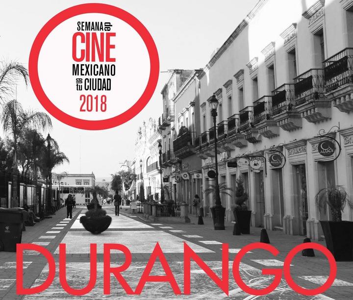 Viene a Durango la Semana de Cine Mexicano en tu Ciudad 2018