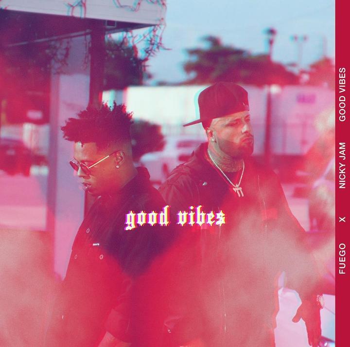 Fuego y Nicky Jam lanzan ‘Good vibes’