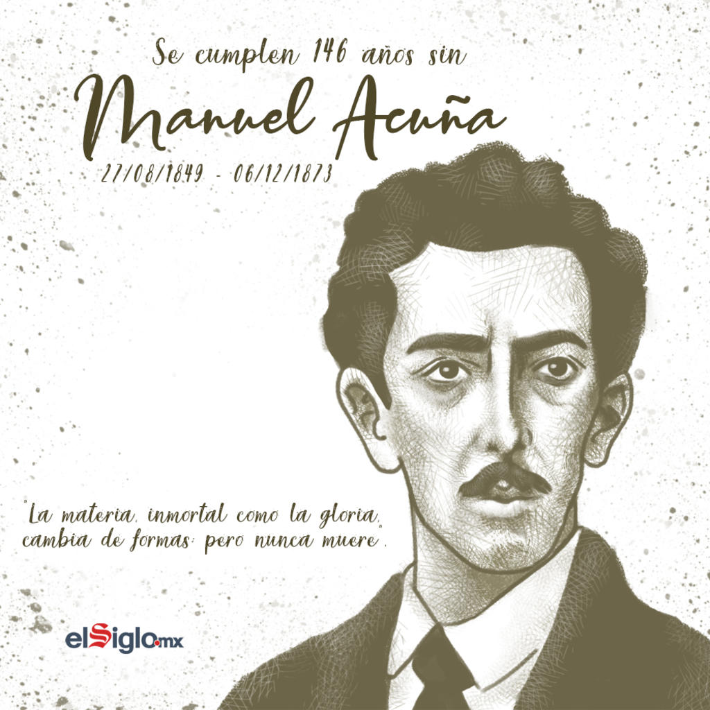 1873: Las letras lloran la muerte de Manuel Acuña, reconocido poeta coahuilense