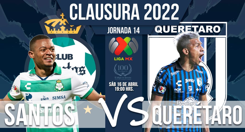 Santos Laguna vs Querétaro: partido de la jornada 14 de la Liga MX Clausura 2022
