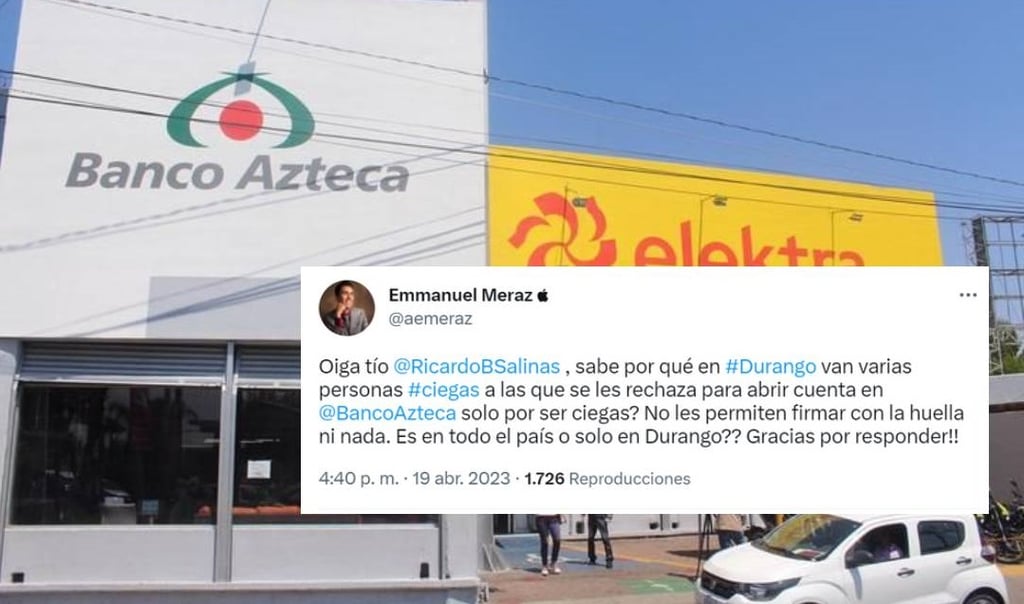 Duranguense denuncia que Banco Azteca no permite abrir cuentas a personas ciegas