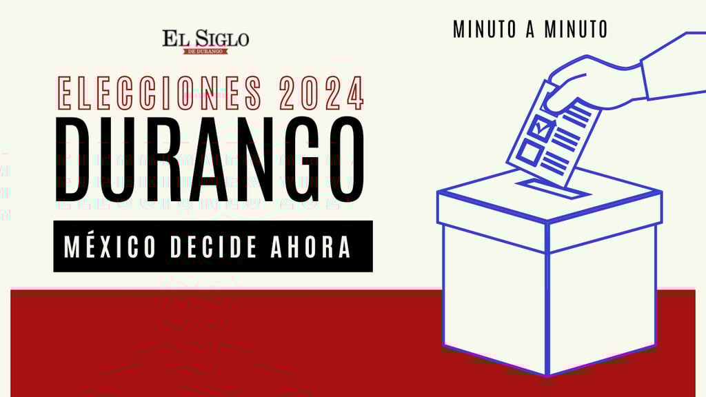Minuto a Minuto: Así se viven las Elecciones 2024 en Durango