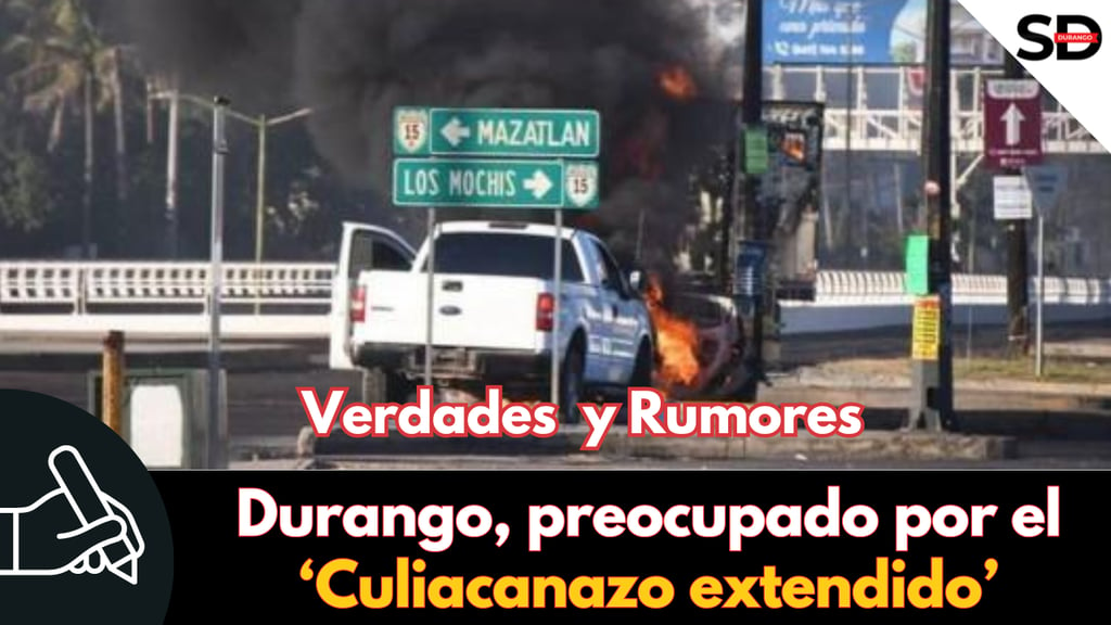 Durango, preocupado por el 'Culiacanazo extendido'