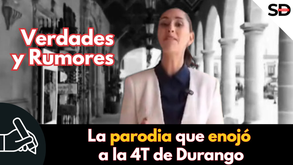 La parodia que enojó a la 4T de Durango