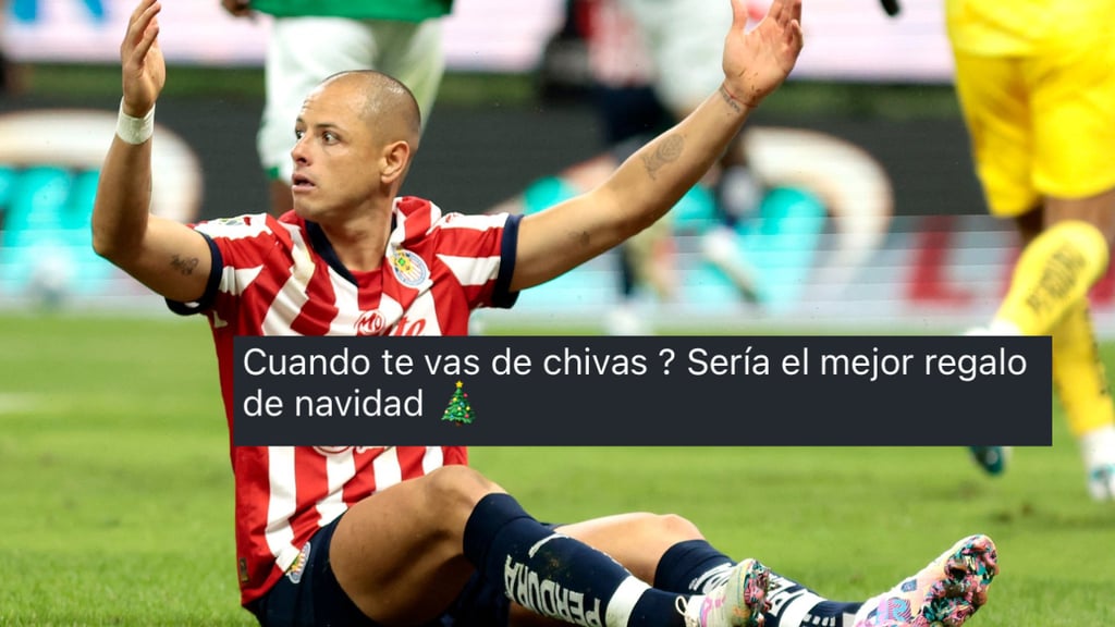 Liga MX: 'Mi deseo de navidad es que te vayas de chivas', fans quieren fuera al Chicharito