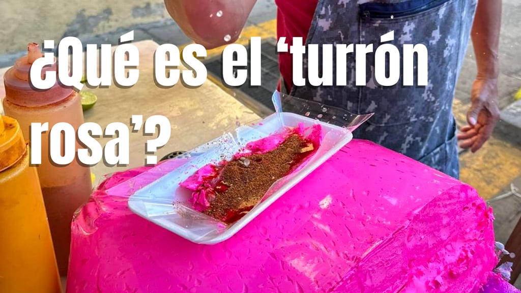 ¿Qué es el 'turrón rosa' que se ha estado vendiendo en Durango?
