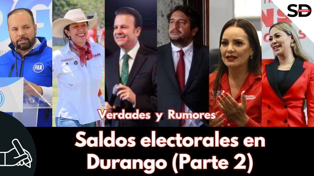 Verdades y Rumores: Saldos electorales en Durango (Parte 2)