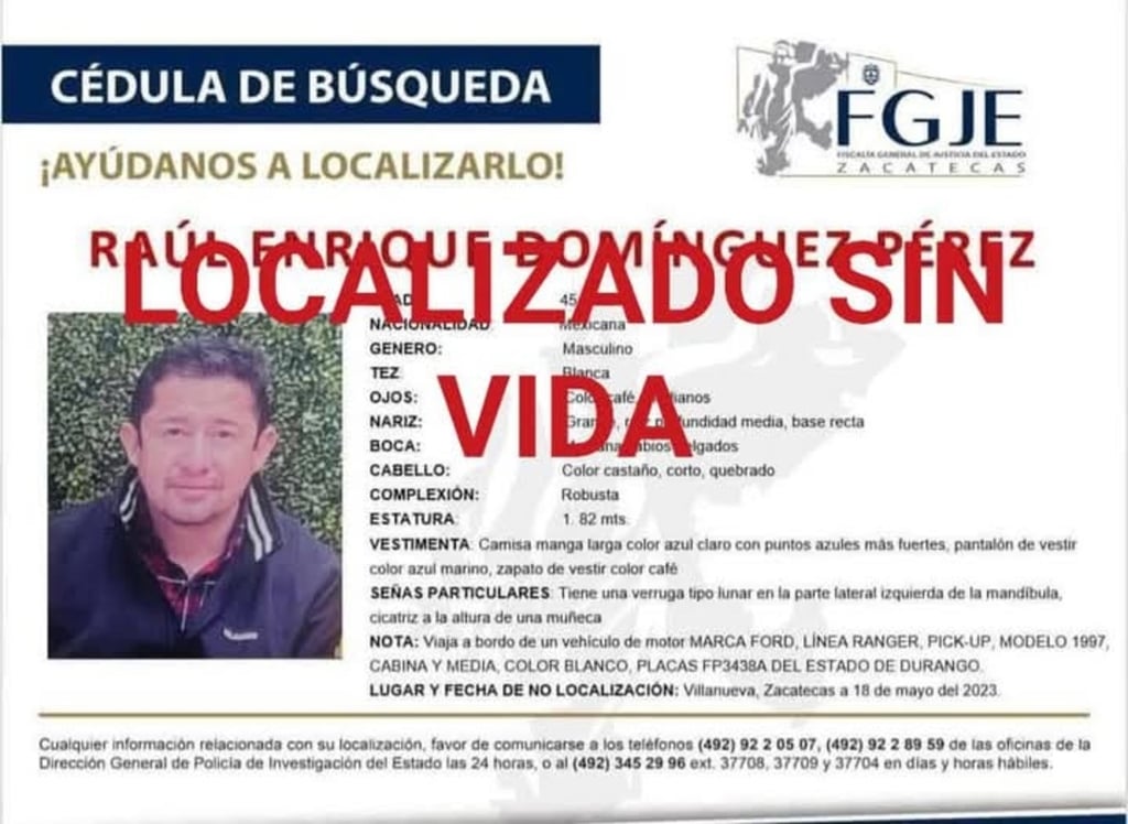 Cédula. El duranguense Raúl Enríquez Domínguez Pérez desapareció en Villanueva, Zacatecas, el 18 de mayo de 2023 y apareció hace dos semanas en el Semefo de Zacatecas.