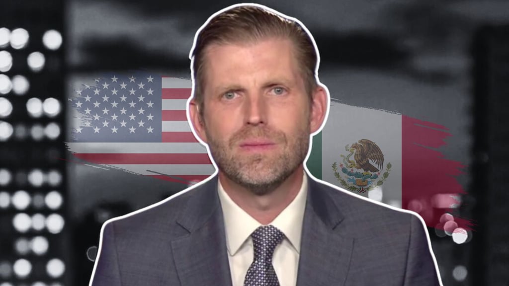 Si México atacara Estados Unidos, 'sería decapitado en cuatro segundos': Eric Trump
