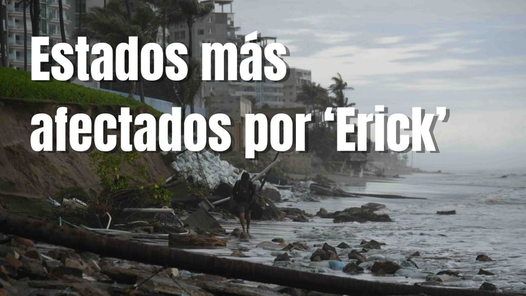 ¿Cuál ha sido el estado más afectado por el huracán Erick? Esto es lo que sabemos