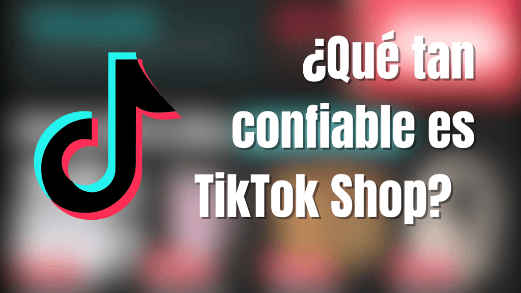 ¿Qué tan confiable es TikTok Shop? Esto es lo que sabemos