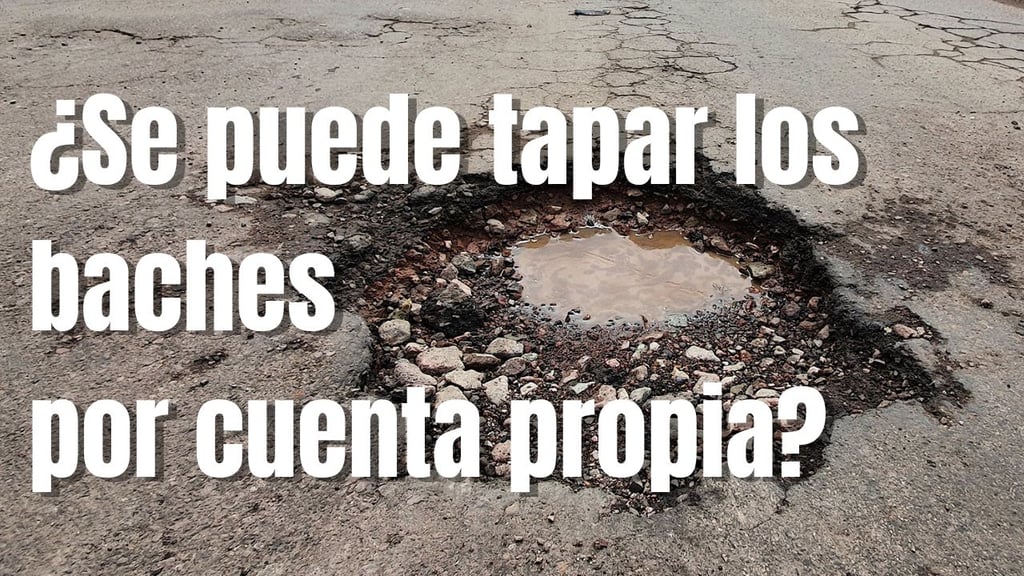 ¿Se puede tapar un bache por cuenta propia en Durango? Esto es lo que sabemos