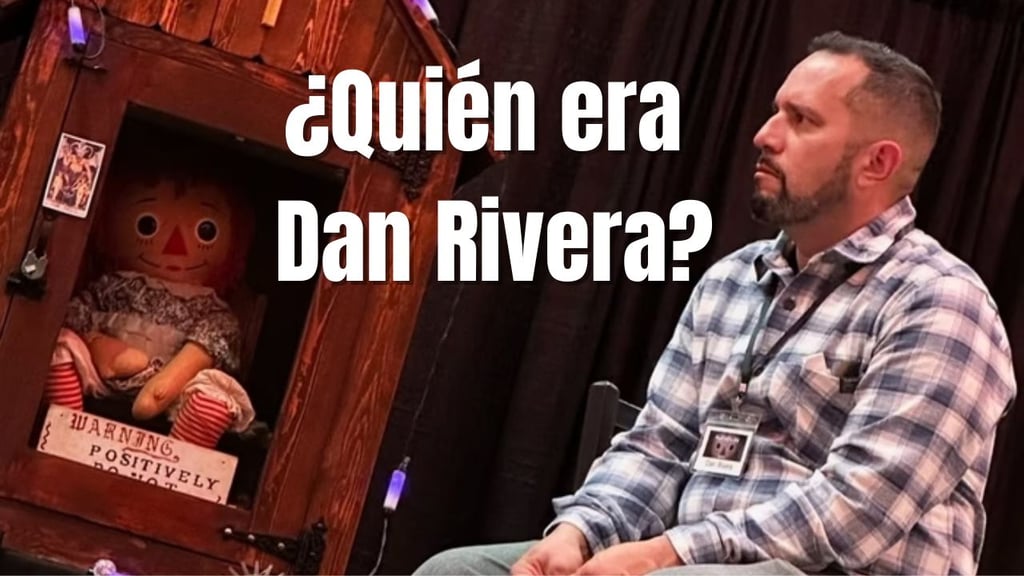 ¿Quién era Dan Rivera y cómo llegó 'Anabelle', la muñeca maldita, a él?