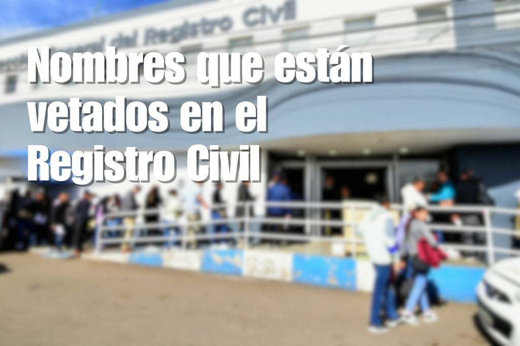 Durango dice ‘no’ a Batman, Facebook y Pocahontas; estos nombres están vetados en el Registro Civil