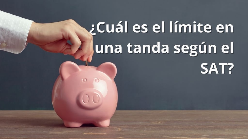 Tandas: ¿cuál es el límite de depósito que permiten el SAT sin declarar?
