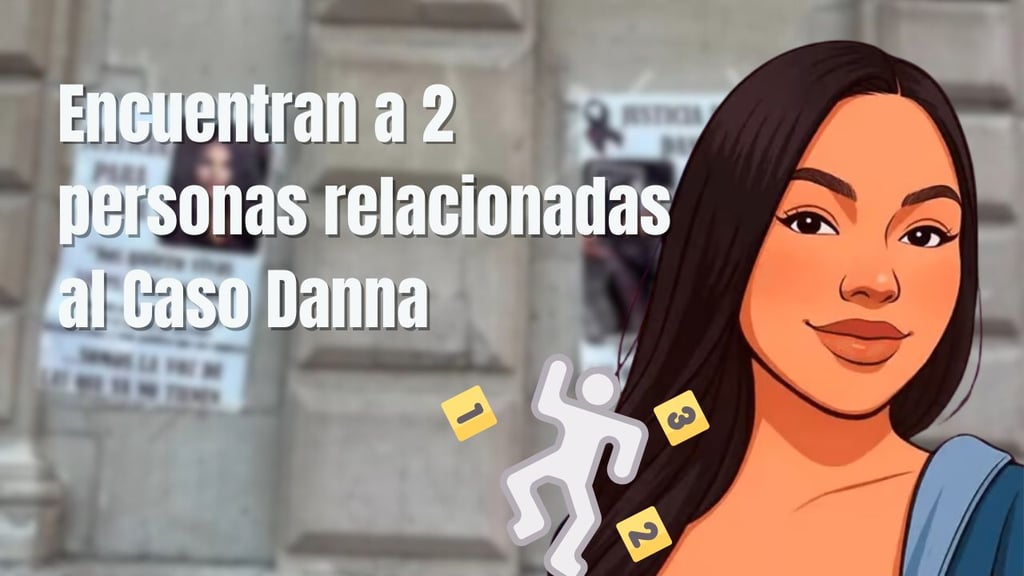 Caso Danna: encuentran a 2 personas muertas en Durango presuntamente ligadas al fallecimiento de Muñoz