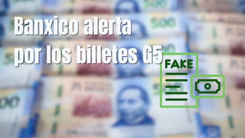 Banxico alerta por los billetes G5, copias ilegales que se ofrecen en redes sociales