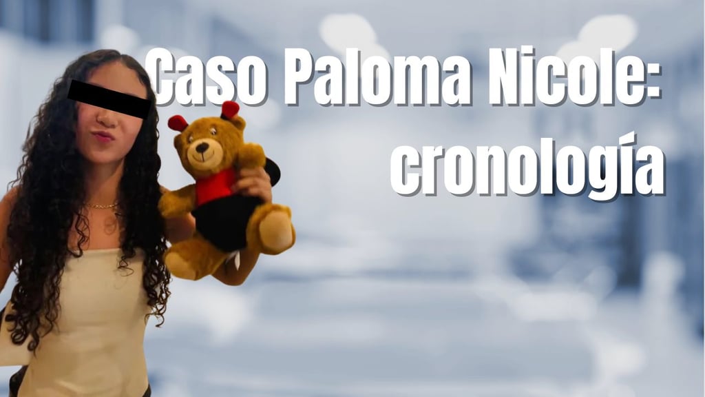 Caso Paloma Nicole: Cronología para entender de inicio a fin este crimen