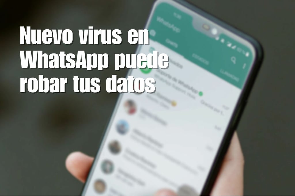 Alerta: nuevo virus en WhatsApp puede robar tus datos y aquí te contamos