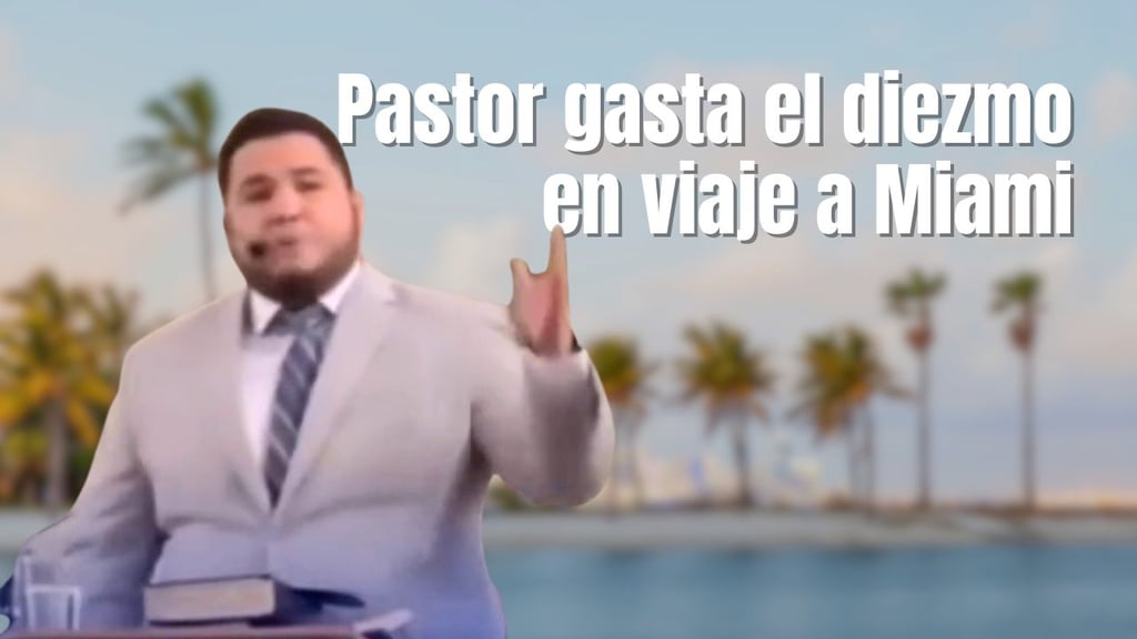 Pastor gasta el diezmo en viaje a Miami, asegura que fue por orden de Dios