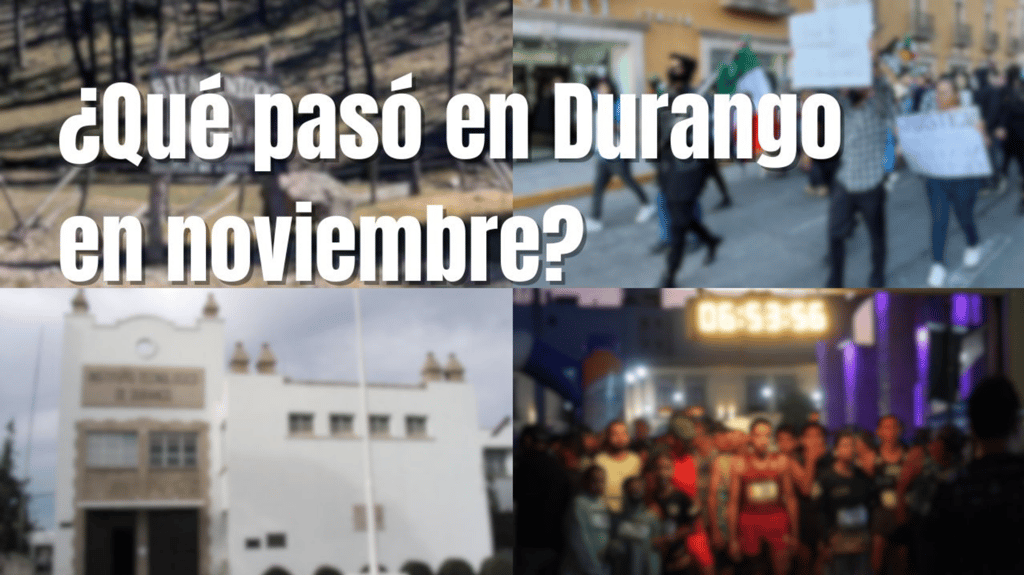 ¿Qué pasó en Durango en noviembre del 2025? Esto fue lo más importantes del undécimo mes del año