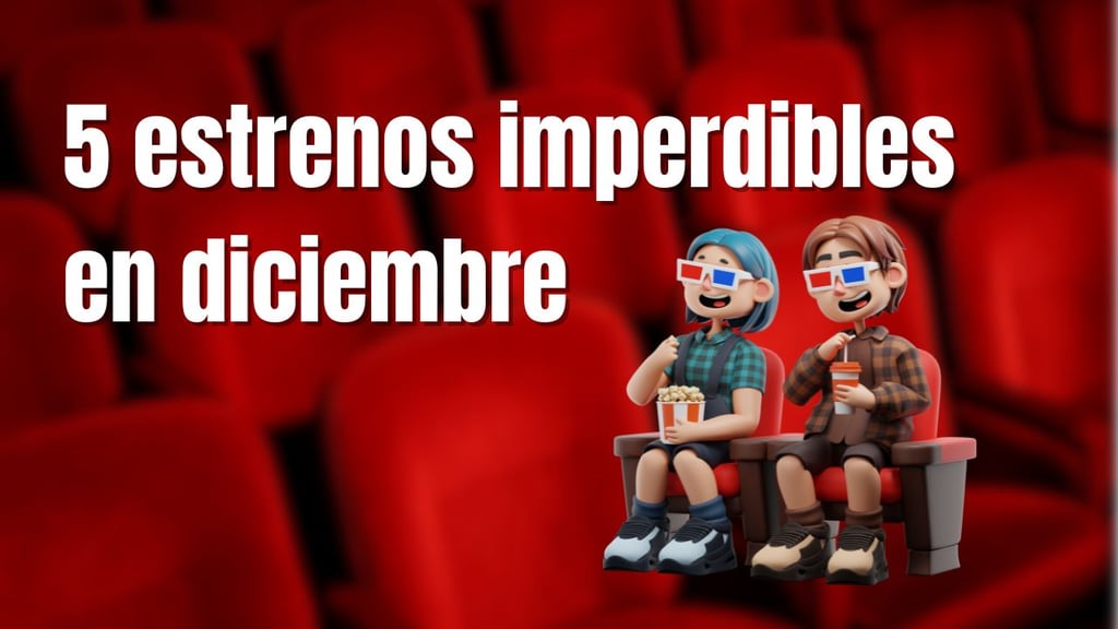 Los estrenos imperdibles en diciembre: terror, romcom y drama para cerrar el año