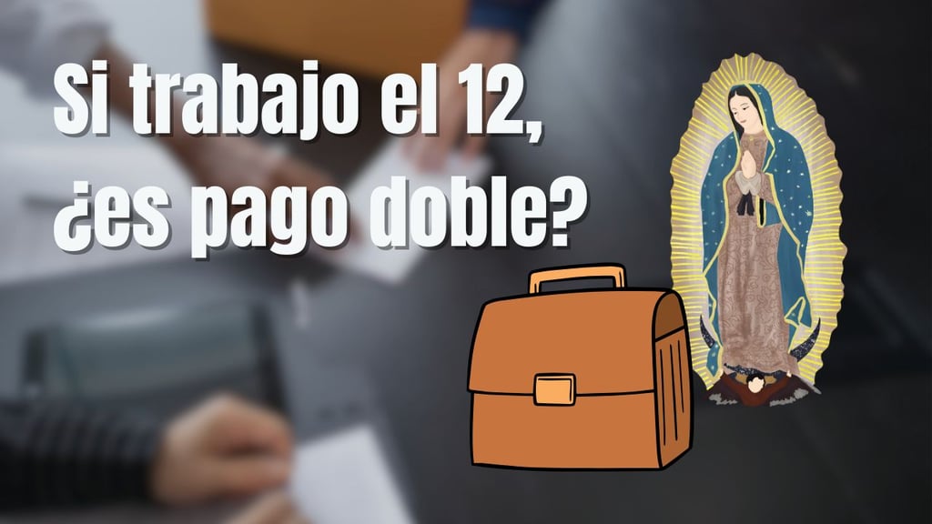 LFT: si trabajo el 12 de diciembre, ¿cómo me lo deben de pagar? Aquí te contamos