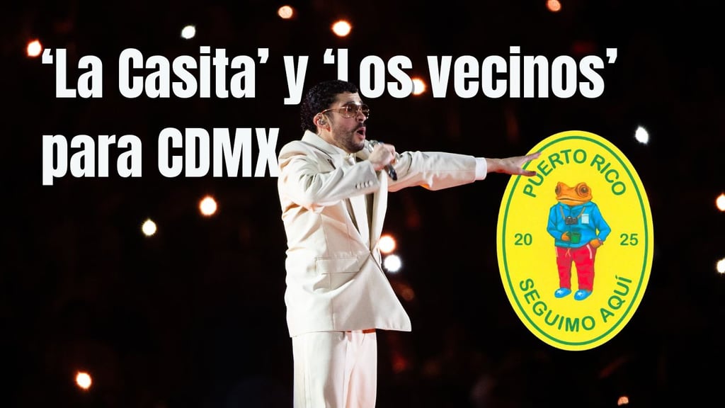 Bad Bunny y Ocesa confirman 'La Casita' y 'Los Vecinos' para conciertos en Ciudad de México