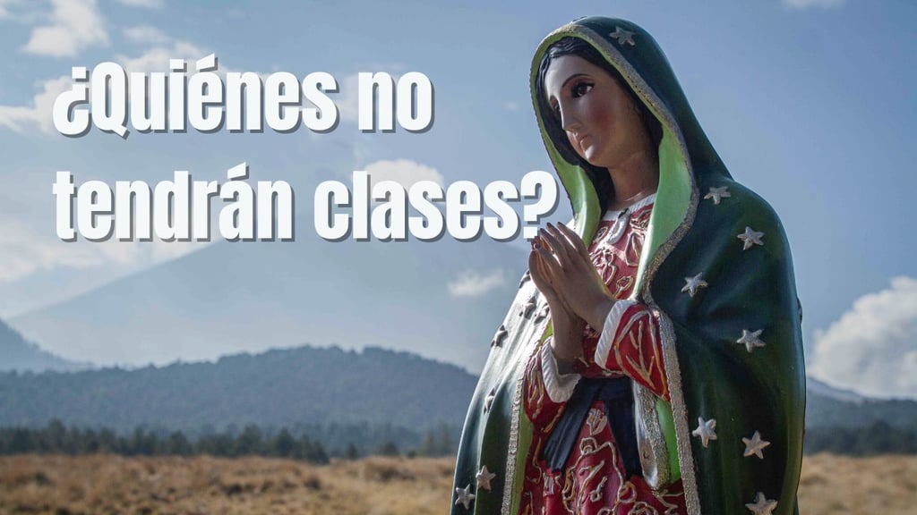 SEP: ¿quiénes no tendrán clases este viernes 12 de diciembre, Día de la Virgen de Guadalupe?