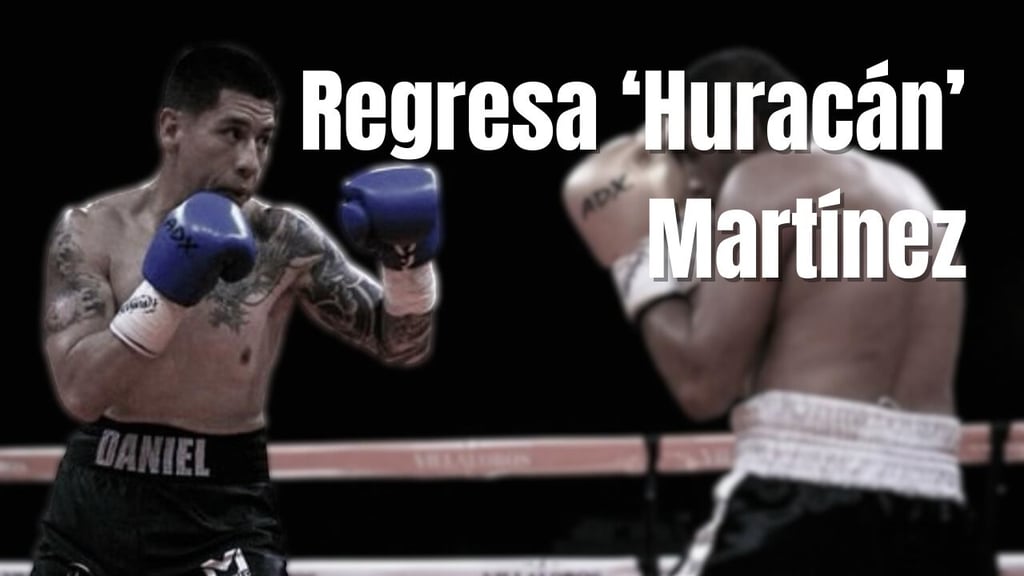 Daniel 'El Huracán' Martínez abrirá su 2026 con combate clave en Mazatlán