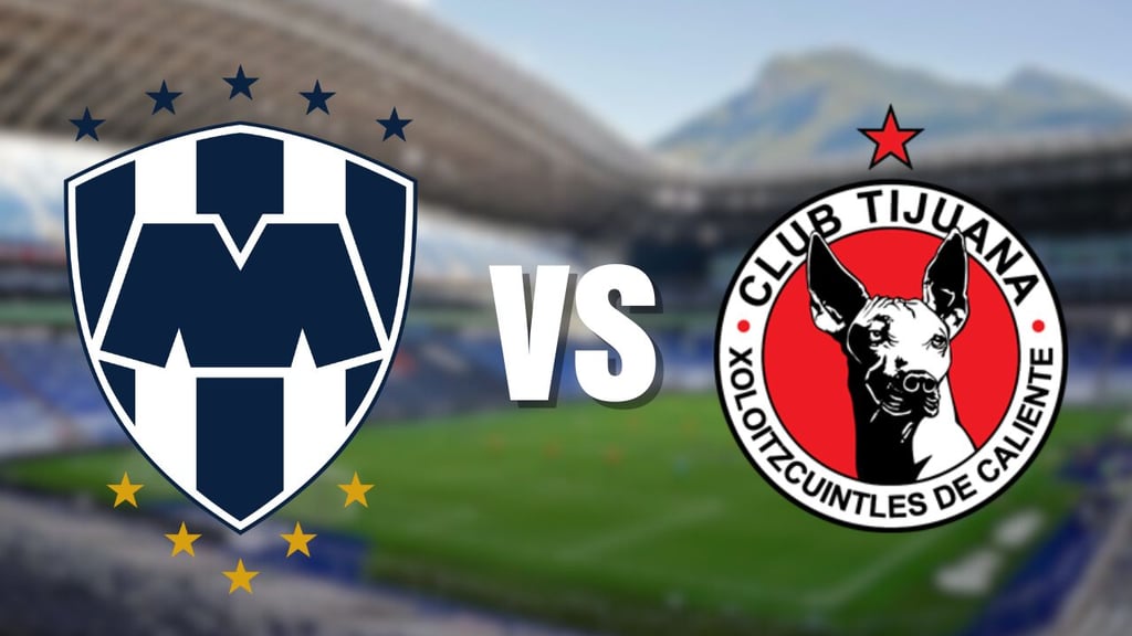 Liga MX: ¿A qué hora y por dónde ver el Monterrey vs Xolos? Clausura 2026 Jornada 4