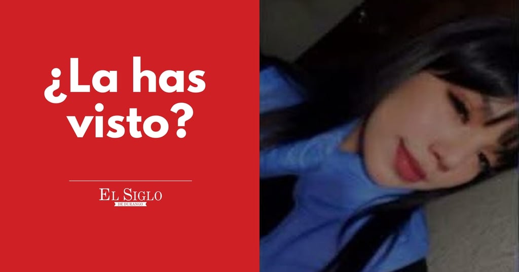 Buscan a menor de 15 años que desapareció el miércoles 4 de febrero en la ciudad de Durango