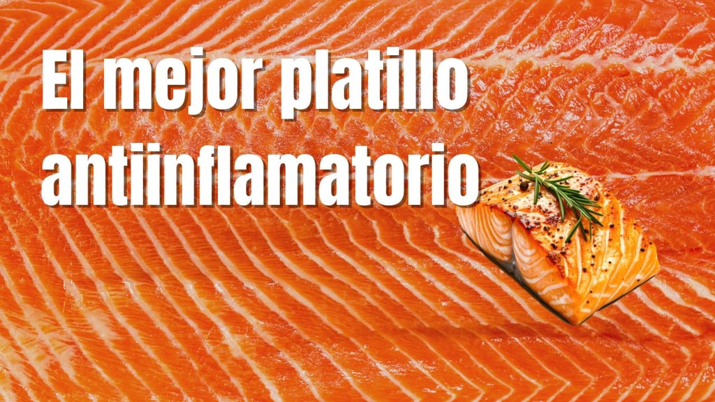 ¿Por qué el salmón es el mejor platillo antiinflamatorio? Aquí te contamos