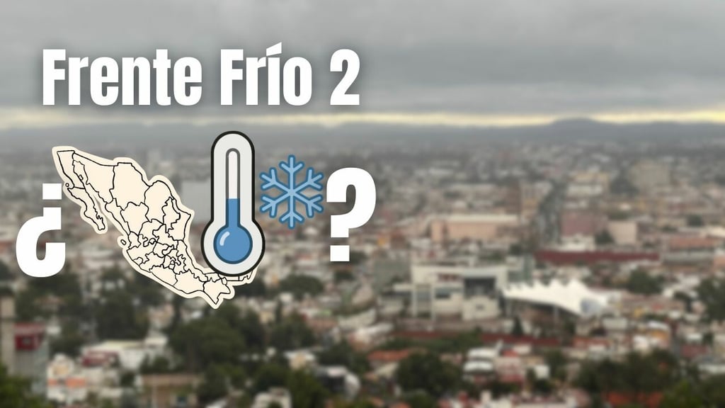 ¿Qué estados resentirán los efectos del frente frío 2 en México?