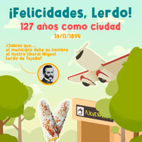 1894: Elevación al rango de ciudad de la Villa Lerdo de Tejada