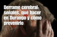 Derrame cerebral: señales, qué hacer en Durango y cómo prevenirlo; el caso de Manuel Espino lo recuerda