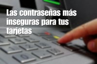 Las contraseñas más inseguras para tus tarjetas en 2025: evita estos errores