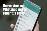 Alerta: nuevo virus en WhatsApp puede robar tus datos y aquí te contamos