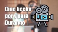 El Clúster Audiovisual de Durango convoca a su primera muestra de cortos, ¿cuándo y dónde será?