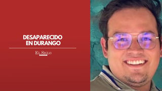 Buscan en Durango a joven lagunero que desapareció mientras se dirigía a su trabajo 