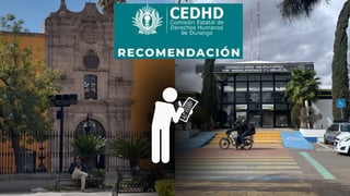 CEDH emite recomendaciones contra DMSP y la UJED