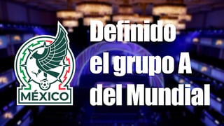 Mundial 2026: México compartirá el Grupo A del Mundial con Sudáfrica, Corea del Sur y un ganador de repechaje