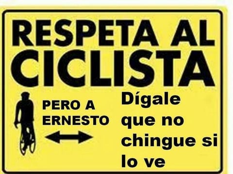 Crearon letreros alusivos al cuidado a los ciclistas, indicando que no tuvieran cuidado con Ernesto Y&aacute;nez