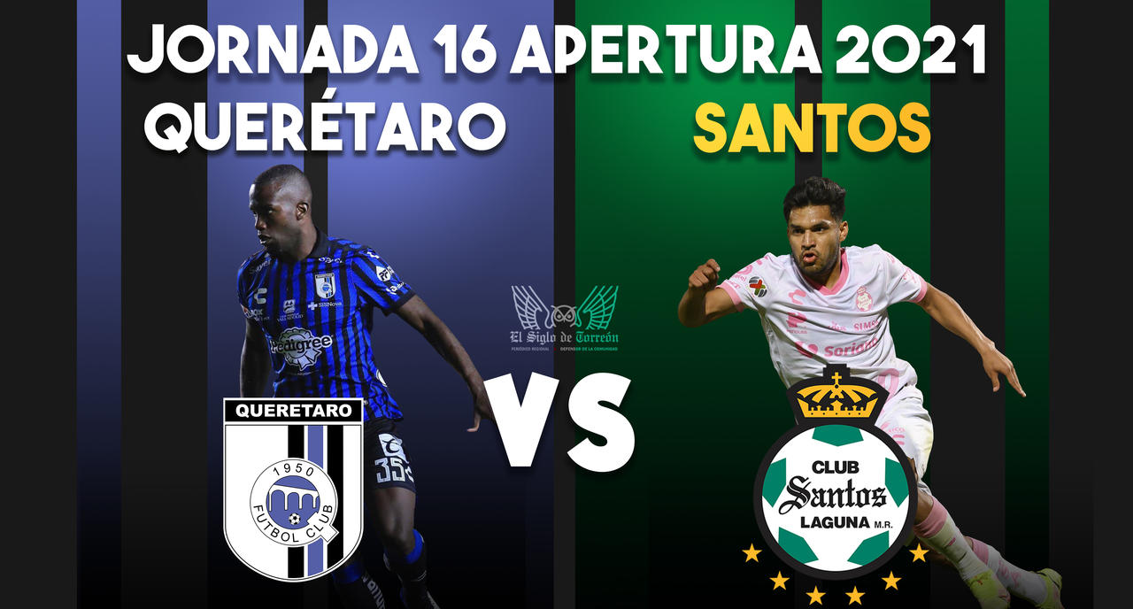 Querétaro vs Santos Laguna, partido de la Jornada 16 de la Liga MX