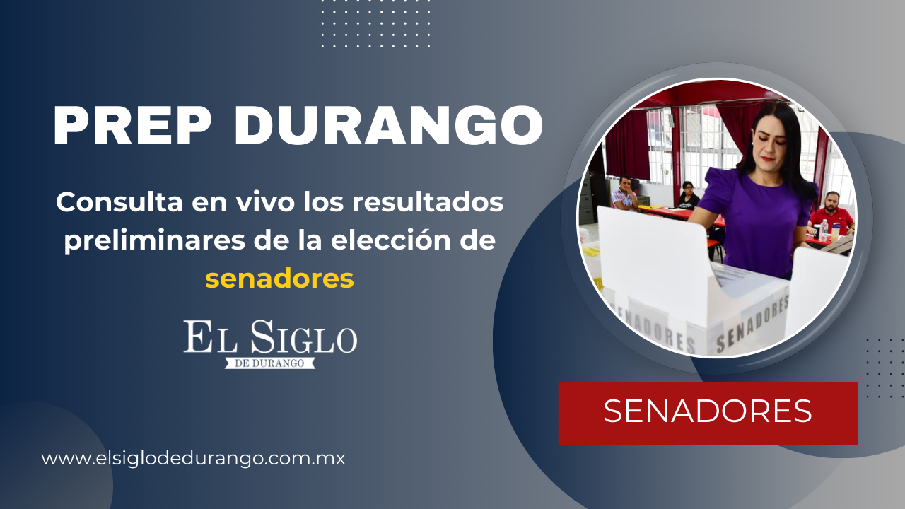 PREP Durango consulta en vivo los resultados preliminares de la